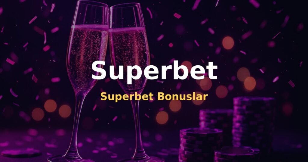 Superbet Bonuslar - Superbet