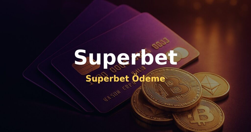 Superbet Ödeme - Superbet